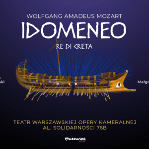 „Idomeneo, Re di Creta” / Wolfgang Amadeus Mozart