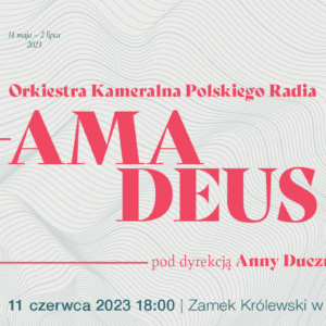 Orkiestra Kameralna Polskiego Radia AMADEUS pod dyrekcją Anny Duczmal-Mróz