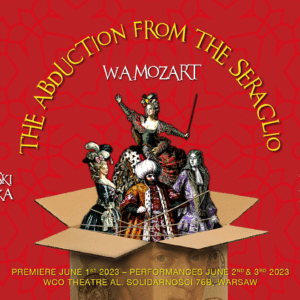 PREMIERE: “The Abduction from the Seraglio” / Wolfgang Amadeus Mozart